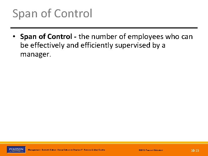 Span of Control • Span of Control - the number of employees who can