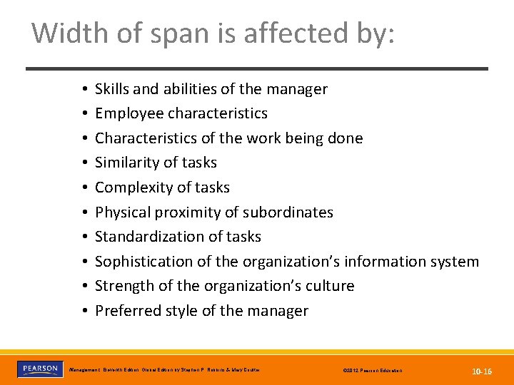 Width of span is affected by: • • • Skills and abilities of the