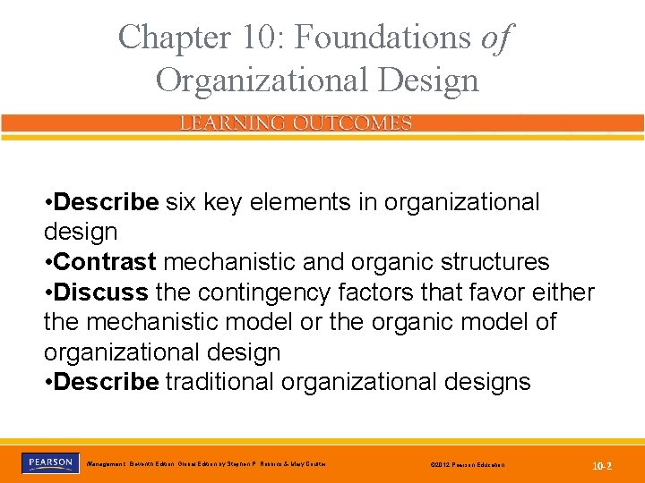 Chapter 10: Foundations of Organizational Design • Describe six key elements in organizational design