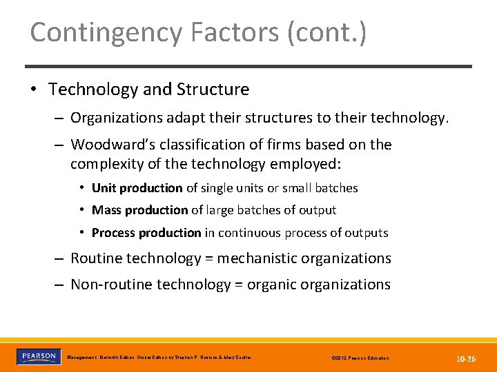 Contingency Factors (cont. ) • Technology and Structure – Organizations adapt their structures to