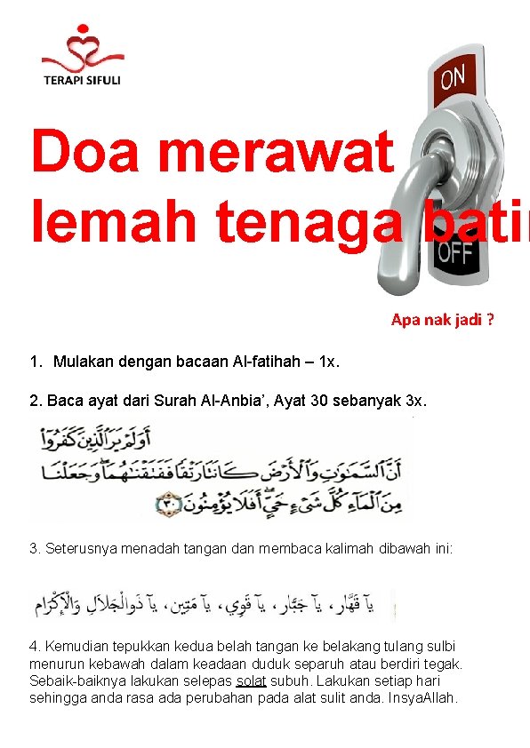 Doa merawat lemah tenaga batin Apa nak jadi ? 1. Mulakan dengan bacaan Al-fatihah