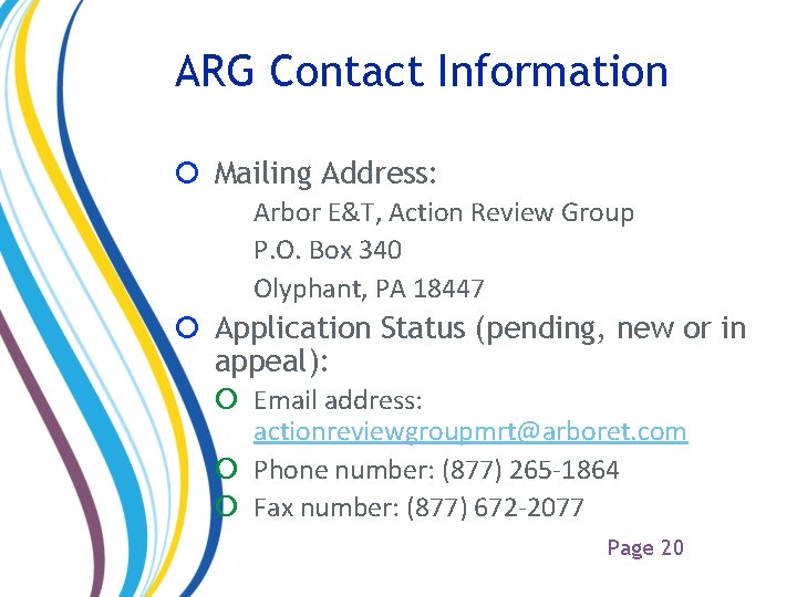ARG Contact Information Mailing Address: Arbor E&T, Action Review Group P. O. Box 340
