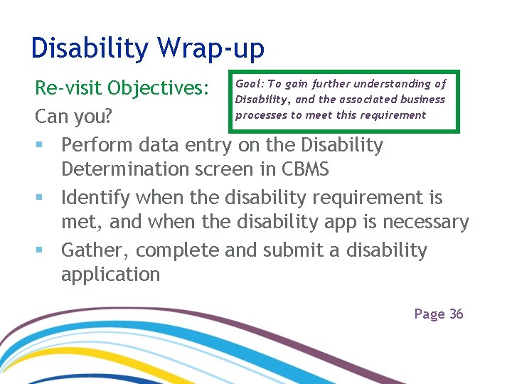 Disability Wrap-up To gain further understanding of Re-visit Objectives: Goal: Disability, and the associated