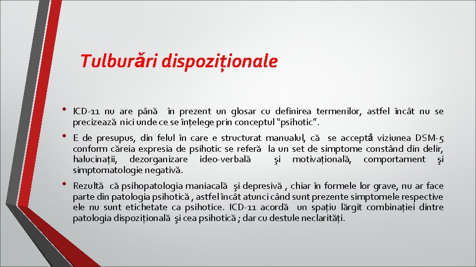 Tulburǎri dispoziţionale • ICD-11 nu are până în prezent un glosar cu definirea termenilor,