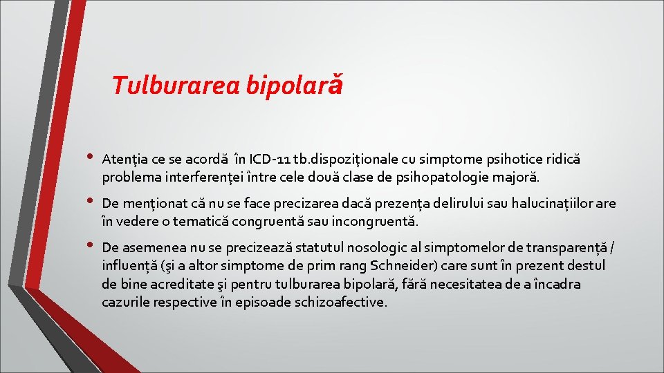 Tulburarea bipolarǎ • Atenţia ce se acordă în ICD-11 tb. dispoziţionale cu simptome psihotice