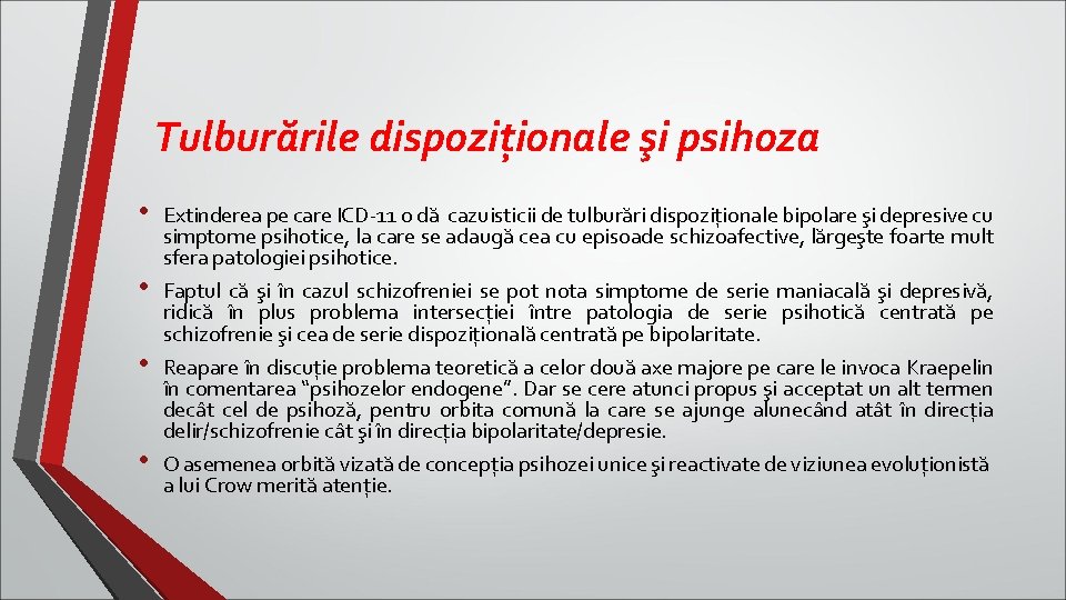 Tulburările dispoziţionale şi psihoza • • Extinderea pe care ICD-11 o dă cazuisticii de