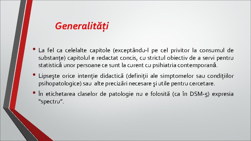 Generalităţi • La fel ca celelalte capitole (exceptându-l pe cel privitor la consumul de