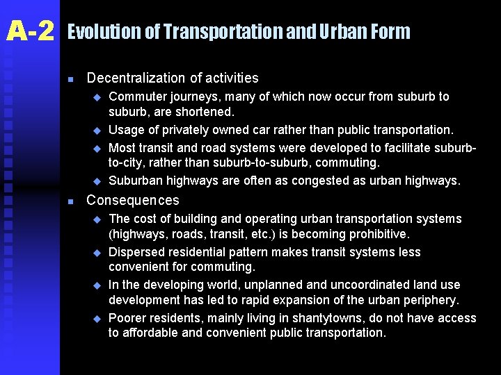 A-2 Evolution of Transportation and Urban Form n Decentralization of activities u u n