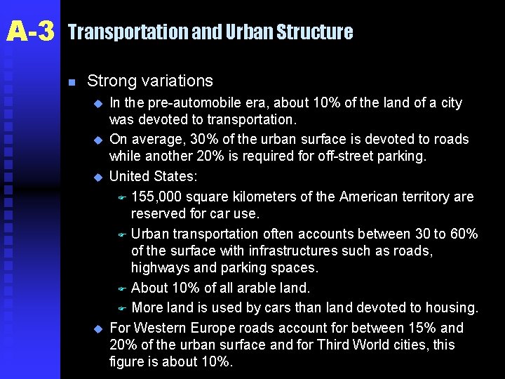 A-3 Transportation and Urban Structure n Strong variations u u In the pre-automobile era,