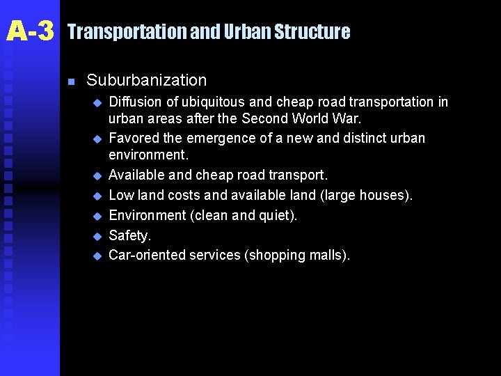 A-3 Transportation and Urban Structure n Suburbanization u u u u Diffusion of ubiquitous