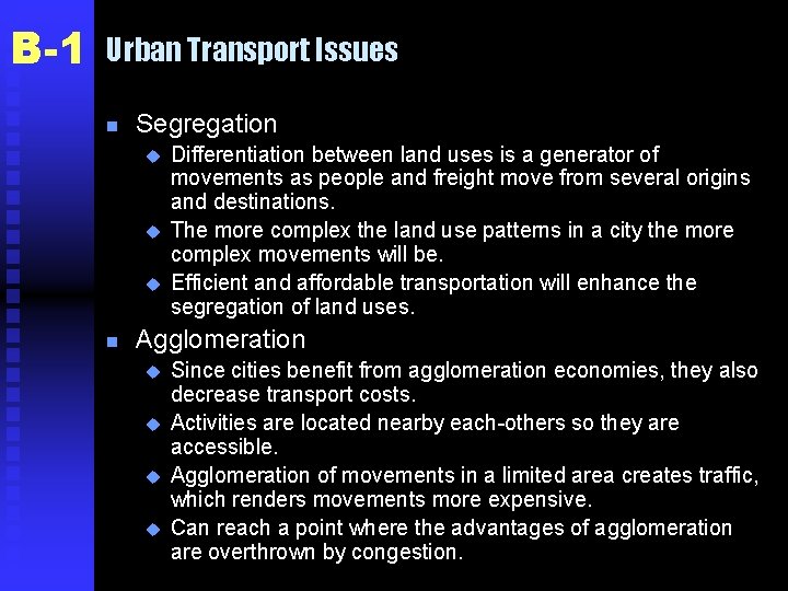 B-1 Urban Transport Issues n Segregation u u u n Differentiation between land uses