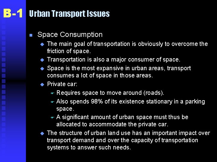 B-1 Urban Transport Issues n Space Consumption u u u The main goal of