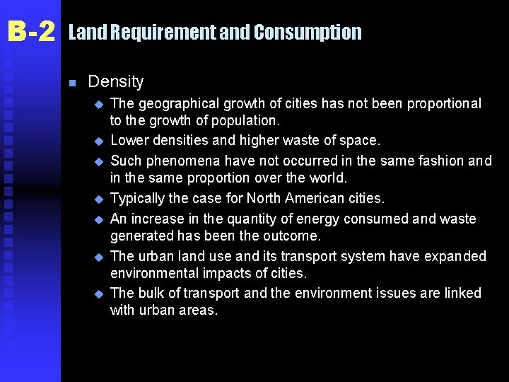 B-2 Land Requirement and Consumption n Density u u u u The geographical growth