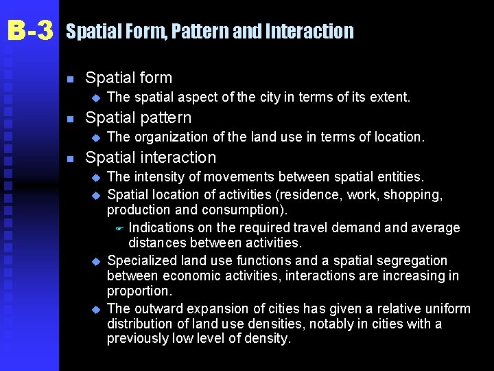 B-3 Spatial Form, Pattern and Interaction n Spatial form u n Spatial pattern u