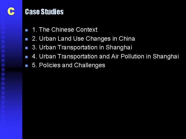 C Case Studies n n n 1. The Chinese Context 2. Urban Land Use