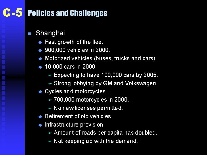 C-5 Policies and Challenges n Shanghai u u u u Fast growth of the