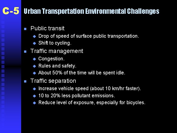 C-5 Urban Transportation Environmental Challenges n Public transit u u n Traffic management u