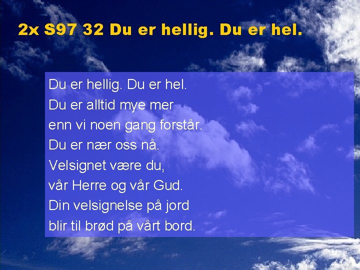 2 x S 97 32 Du er hellig. Du er hel. Du er alltid