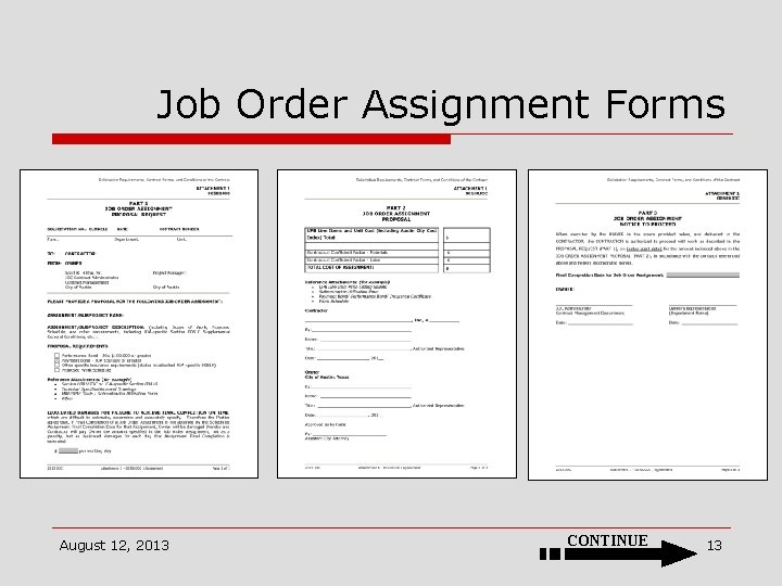 Job Order Assignment Forms August 12, 2013 CONTINUE 13 