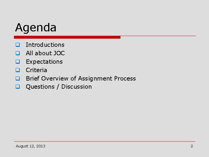 Agenda q q q Introductions All about JOC Expectations Criteria Brief Overview of Assignment