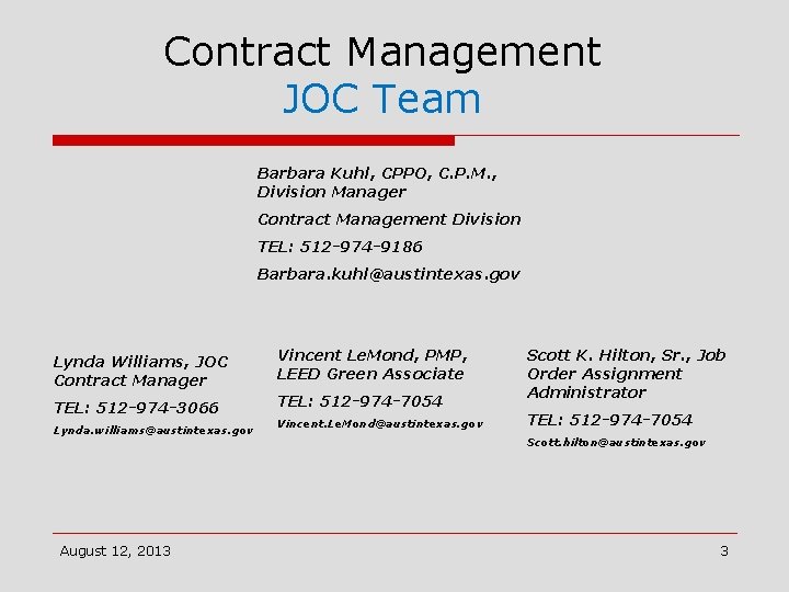 Contract Management JOC Team Barbara Kuhl, CPPO, C. P. M. , Division Manager Contract