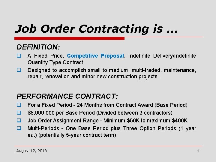 Job Order Contracting is … DEFINITION: q q A Fixed Price, Competitive Proposal, Proposal