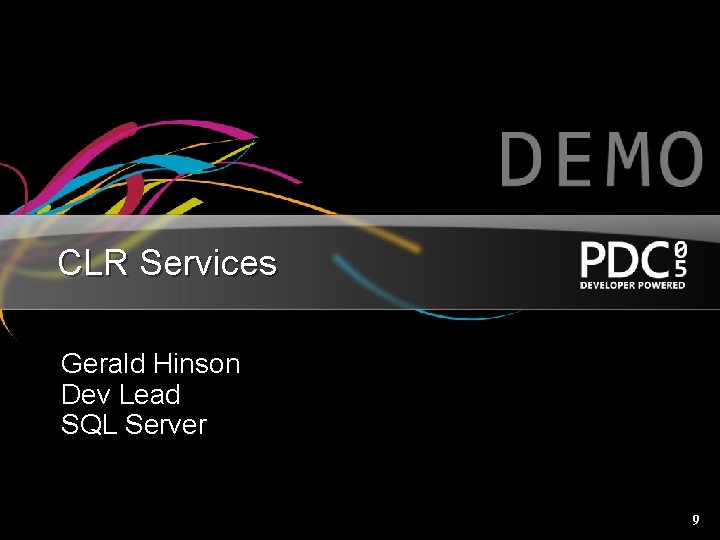 CLR Services Gerald Hinson Dev Lead SQL Server 9 