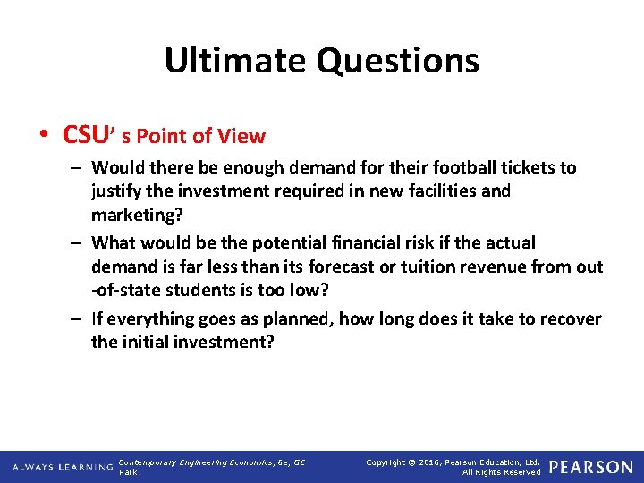 Ultimate Questions • CSU’ s Point of View – Would there be enough demand Ultimate Questions • CSU’ s Point of View – Would there be enough demand