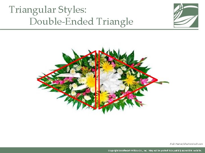 Triangular Styles: Double-Ended Triangle Rob Hainer/shutterstock. com Copyright Goodheart-Willcox Co. , Inc. May not