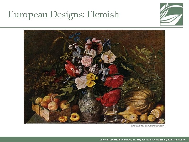 European Designs: Flemish Igor. Golovniov/shutterstock. com Copyright Goodheart-Willcox Co. , Inc. May not be