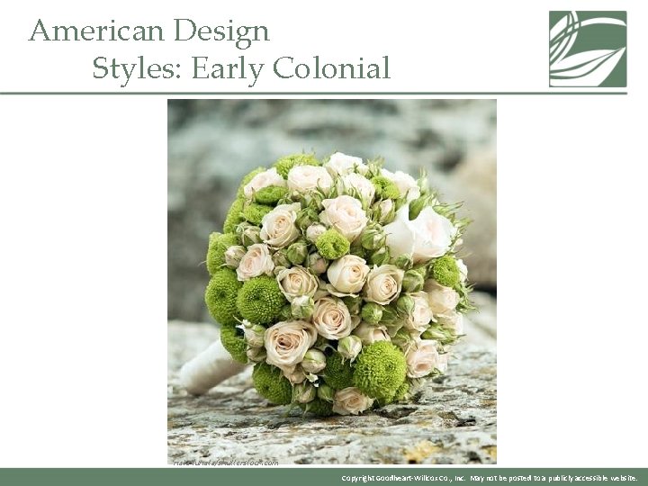 American Design Styles: Early Colonial nata-lunata/shutterstock. com Copyright Goodheart-Willcox Co. , Inc. May not