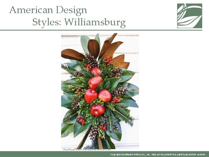 American Design Styles: Williamsburg Staci. Stauff. Smith Photos/shutterstock. com Copyright Goodheart-Willcox Co. , Inc. American Design Styles: Williamsburg Staci. Stauff. Smith Photos/shutterstock. com Copyright Goodheart-Willcox Co. , Inc.