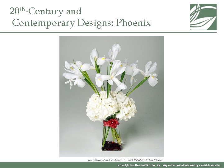 20 th-Century and Contemporary Designs: Phoenix The Flower Studio in Austin, TX; Society of 20 th-Century and Contemporary Designs: Phoenix The Flower Studio in Austin, TX; Society of