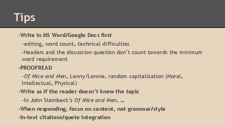 Tips -Write in MS Word/Google Docs first -editing, word count, technical difficulties -Headers and