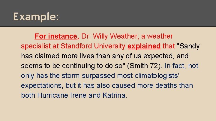 Example: For instance, Dr. Willy Weather, a weather specialist at Standford University explained that