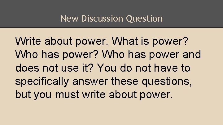 New Discussion Question Write about power. What is power? Who has power and does