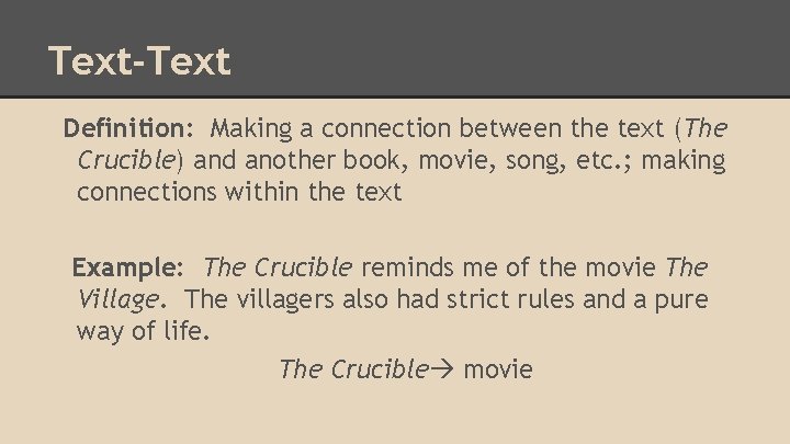 Text-Text Definition: Making a connection between the text (The Crucible) and another book, movie,