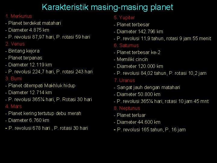 Karakteristik masing-masing planet 1. Merkurius - Planet terdekat matahari - Diameter 4. 875 km