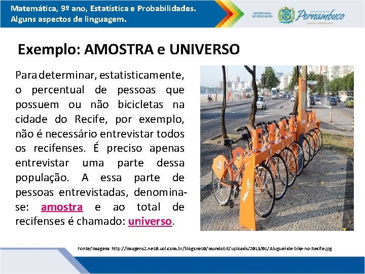 Matemática, 9º ano, Estatística e Probabilidades. Alguns aspectos de linguagem. Exemplo: AMOSTRA e UNIVERSO