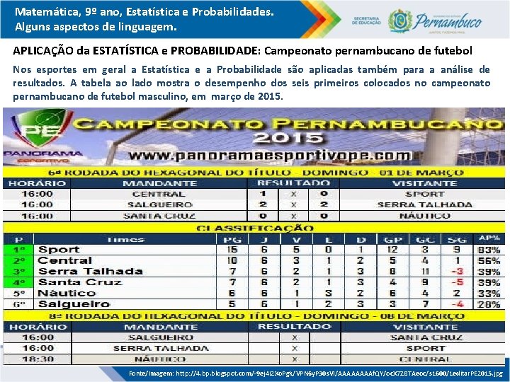 Matemática, 9º ano, Estatística e Probabilidades. Alguns aspectos de linguagem. APLICAÇÃO da ESTATÍSTICA e