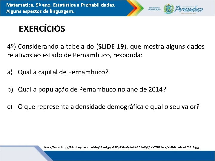 Matemática, 9º ano, Estatística e Probabilidades. Alguns aspectos de linguagem. EXERCÍCIOS 4º) Considerando a