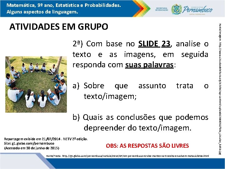 Matemática, 9º ano, Estatística e Probabilidades. Alguns aspectos de linguagem. 2ª) Com base no