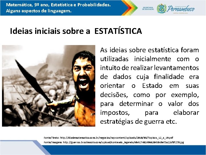 Matemática, 9º ano, Estatística e Probabilidades. Alguns aspectos de linguagem. Ideias iniciais sobre a