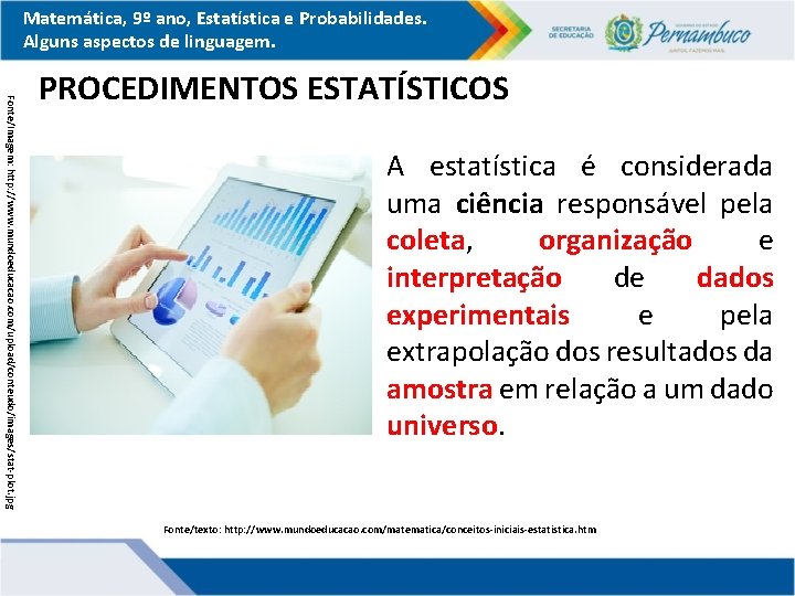 Matemática, 9º ano, Estatística e Probabilidades. Alguns aspectos de linguagem. Fonte/Imagem: http: //www. mundoeducacao.