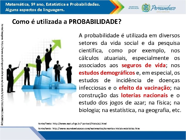 Matemática, 9º ano, Estatística e Probabilidades. Alguns aspectos de linguagem. Fonte/Imagem: http: //www. coachingsandrafelix.