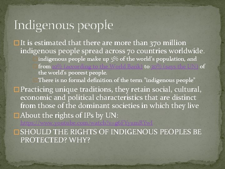 Indigenous people � It is estimated that there are more than 370 million indigenous