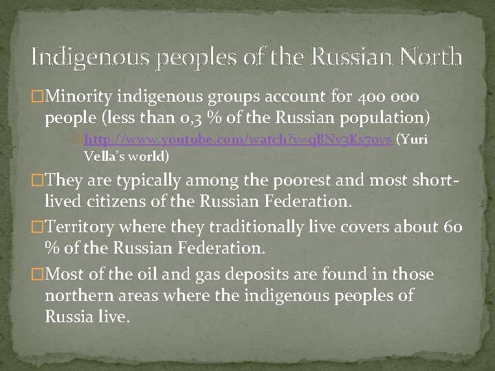 Indigenous peoples of the Russian North �Minority indigenous groups account for 400 000 people