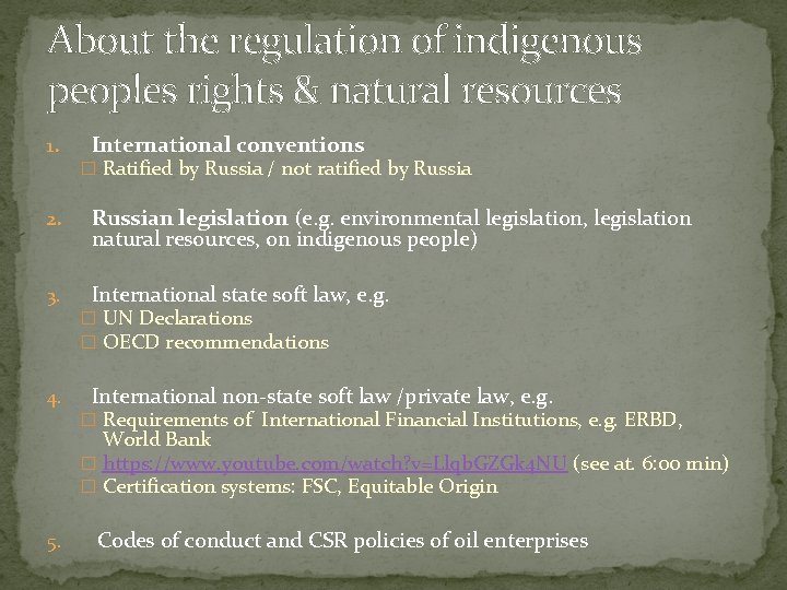 About the regulation of indigenous peoples rights & natural resources 1. International conventions �