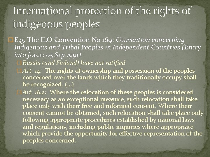 International protection of the rights of indigenous peoples � E. g. The ILO Convention