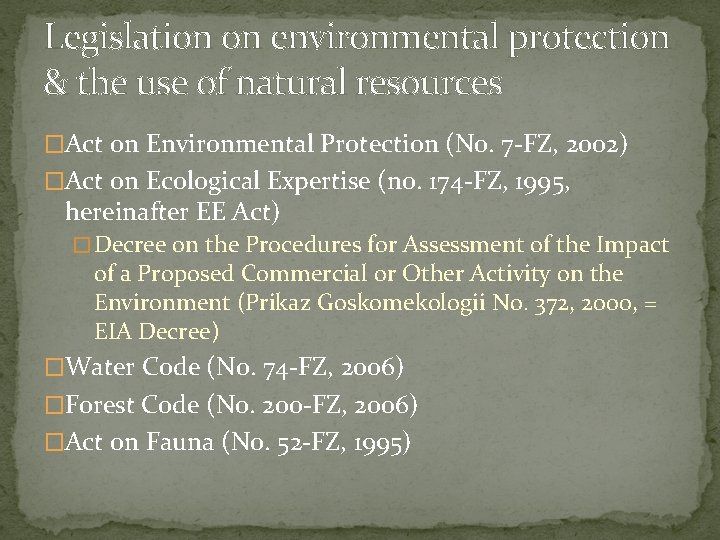 Legislation on environmental protection & the use of natural resources �Act on Environmental Protection